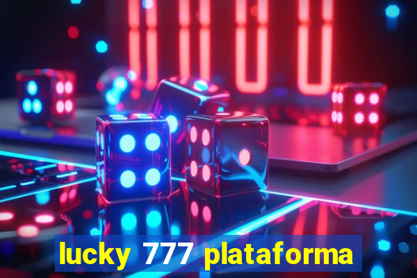 lucky 777 plataforma